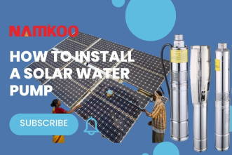 Save Money on Your Bills By Installing A Solar Water Pump | Namkoo